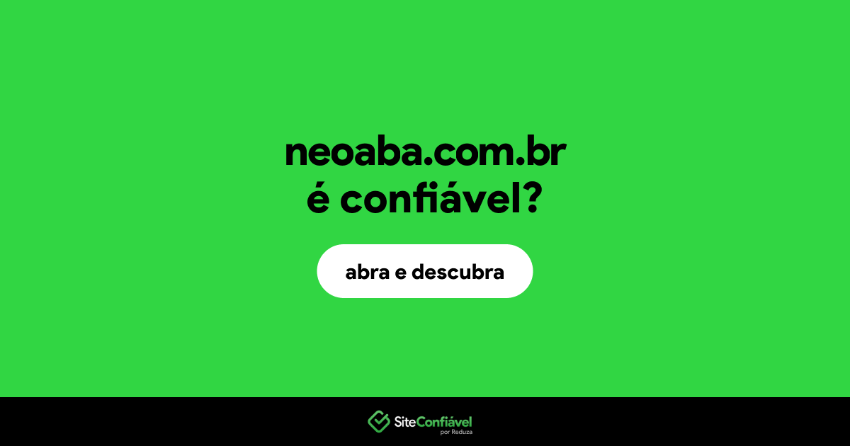 O site neoaba.com.br é confiável?