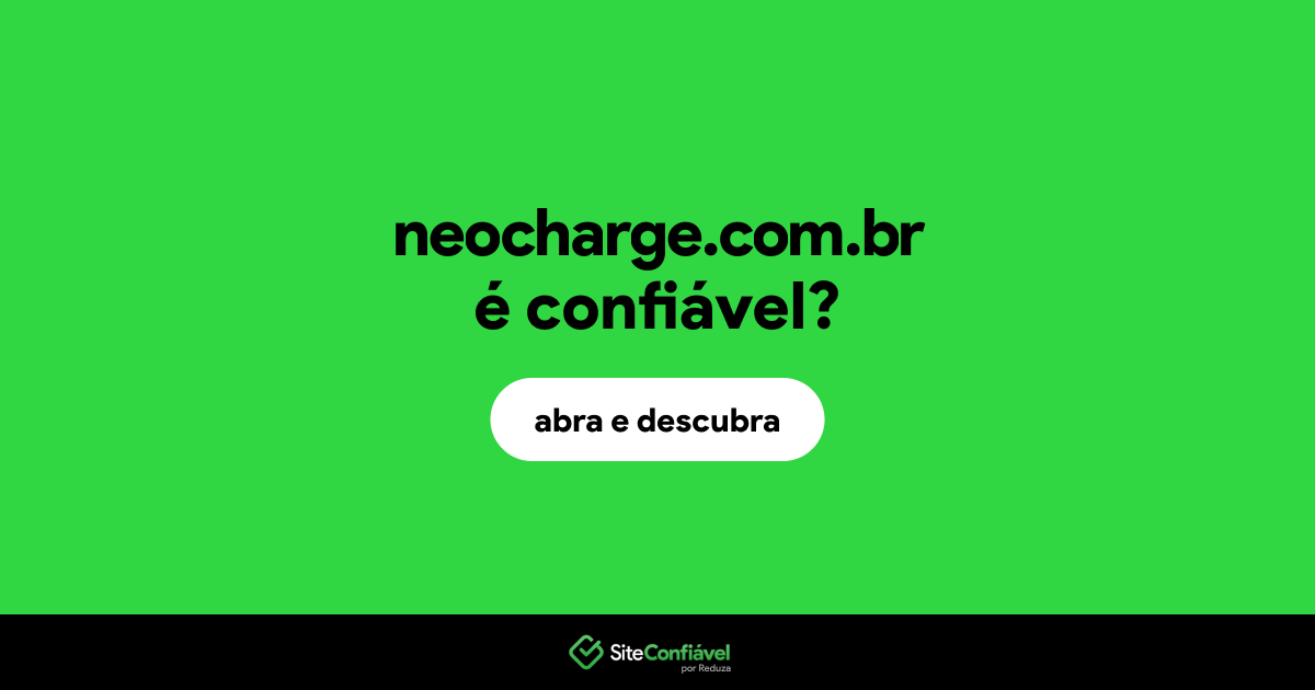 O site neocharge.com.br é confiável?