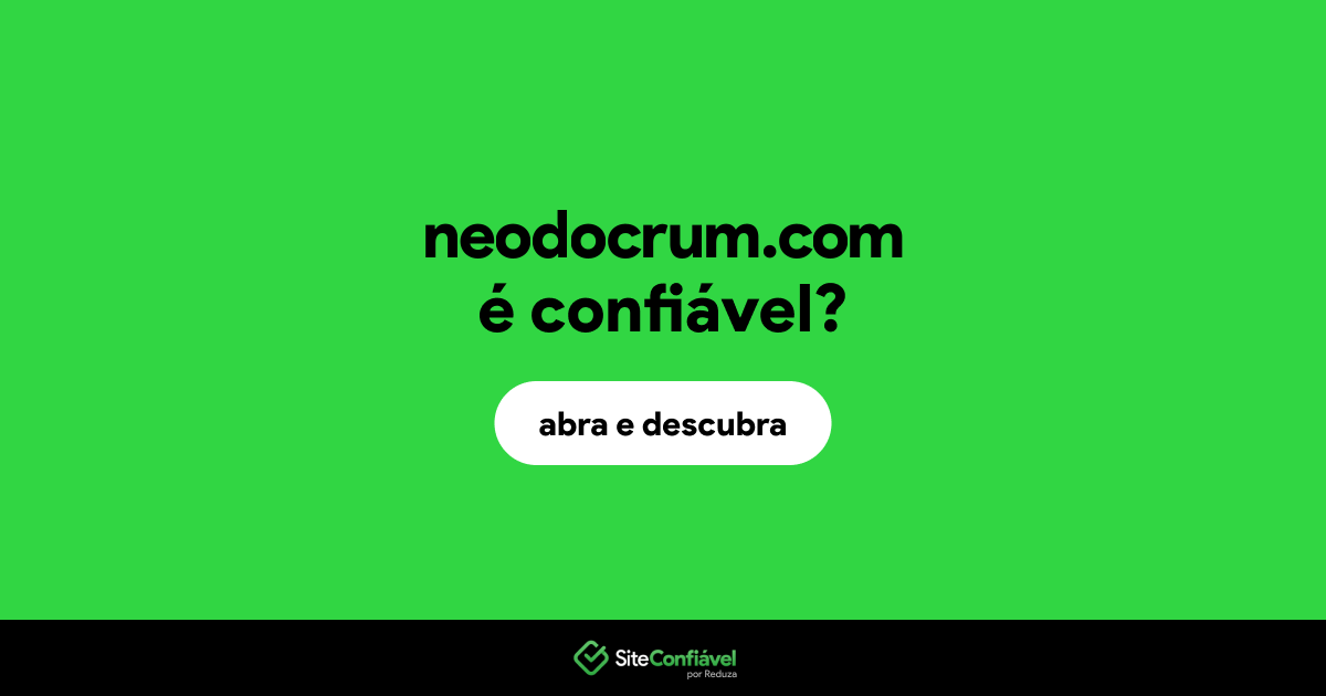 O site neodocrum.com é confiável?