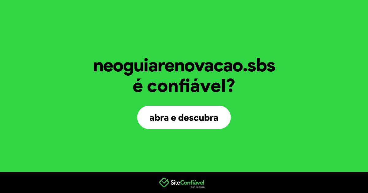 O site neoguiarenovacao.sbs é confiável?