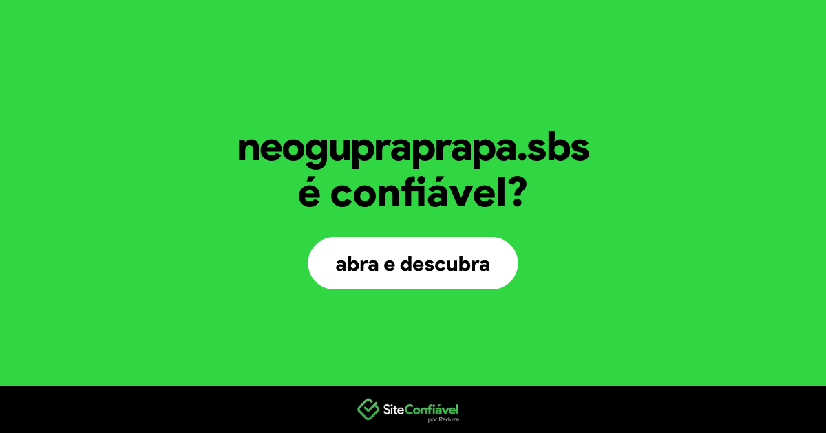 O site neogupraprapa.sbs é confiável?