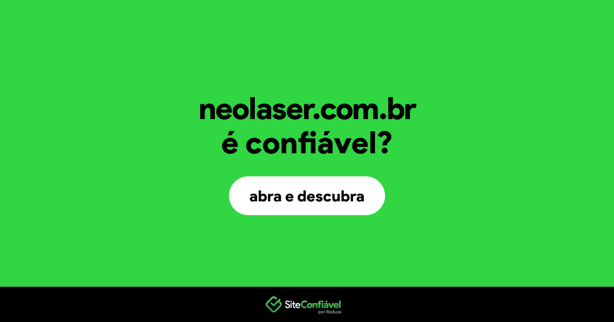 O site neolaser.com.br é confiável?