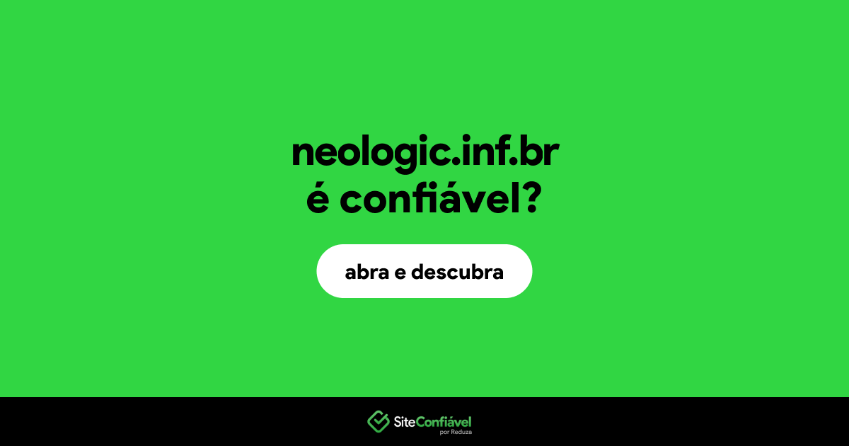 O site neologic.inf.br é confiável?