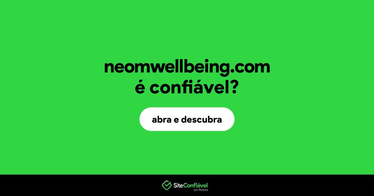 O site neomwellbeing.com é confiável?
