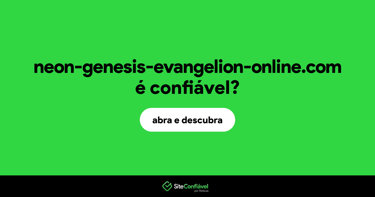 O site neon-genesis-evangelion-online.com é confiável?