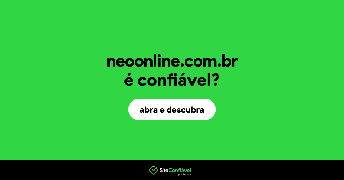 O site neoonline.com.br é confiável?