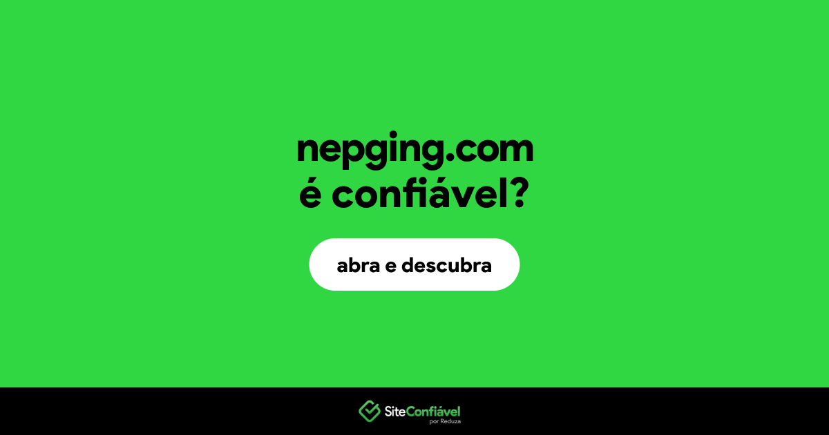 O site nepging.com é confiável?