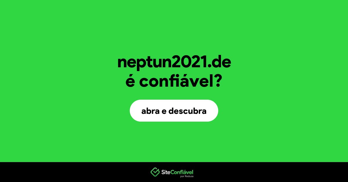 O site neptun2021.de é confiável?