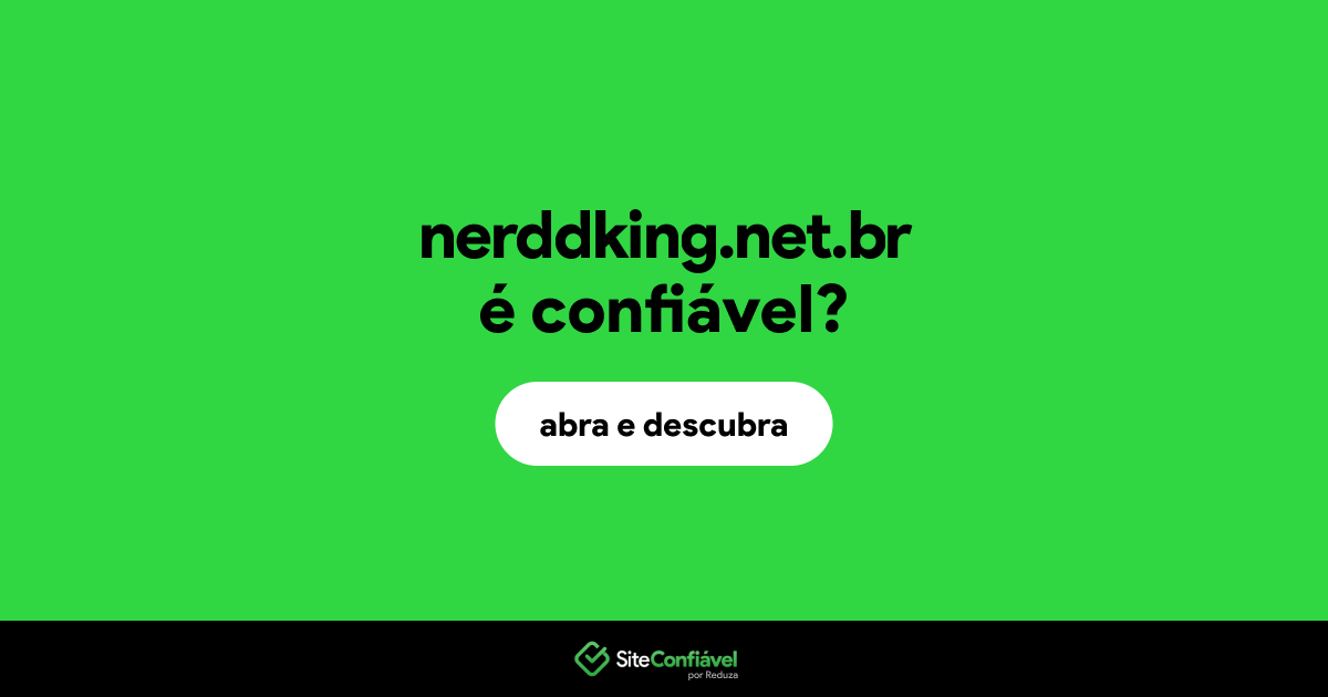 O site nerddking.net.br é confiável?