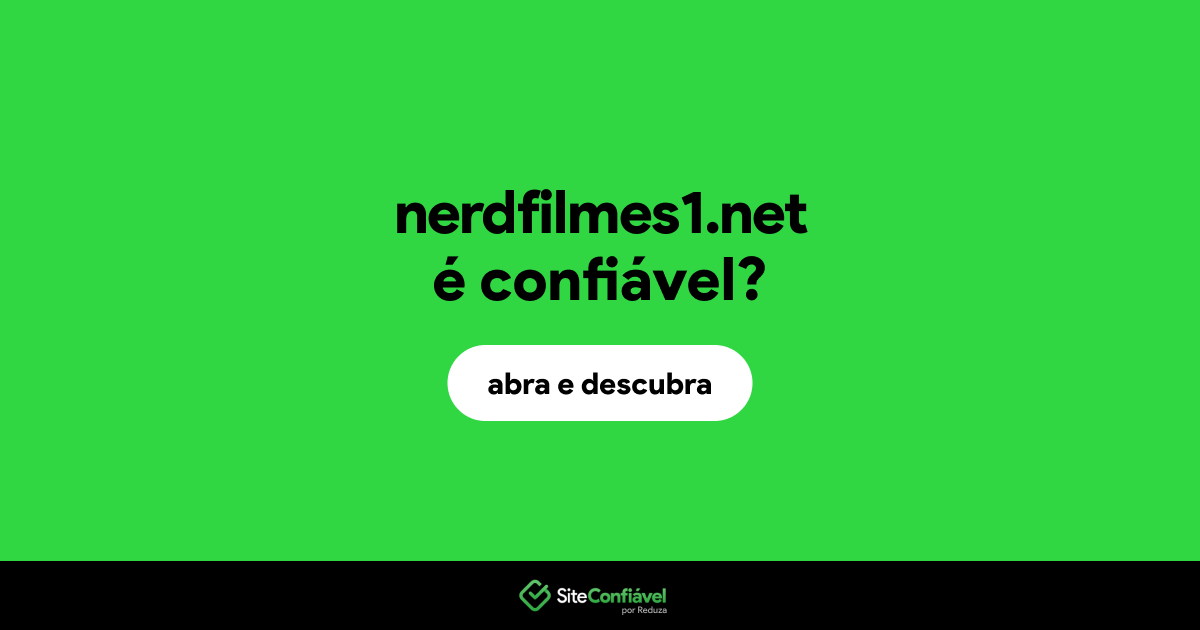 O site nerdfilmes1.net é confiável?