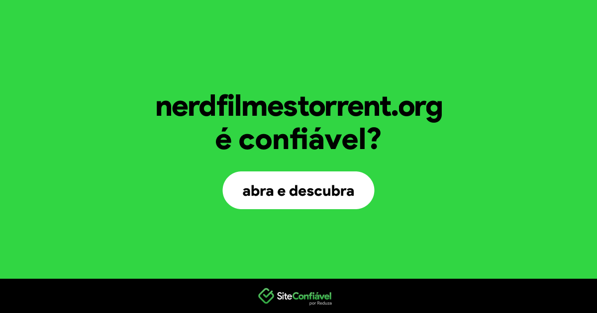 O site nerdfilmestorrent.org é confiável?