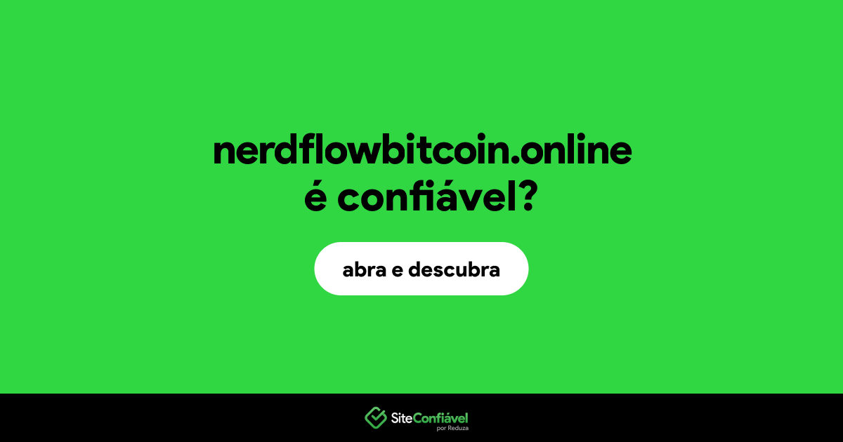 O site nerdflowbitcoin.online é confiável?