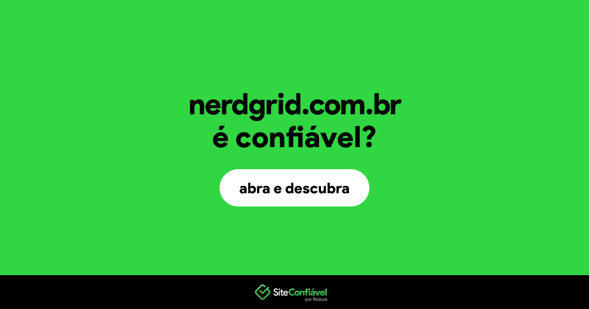 O site nerdgrid.com.br é confiável?