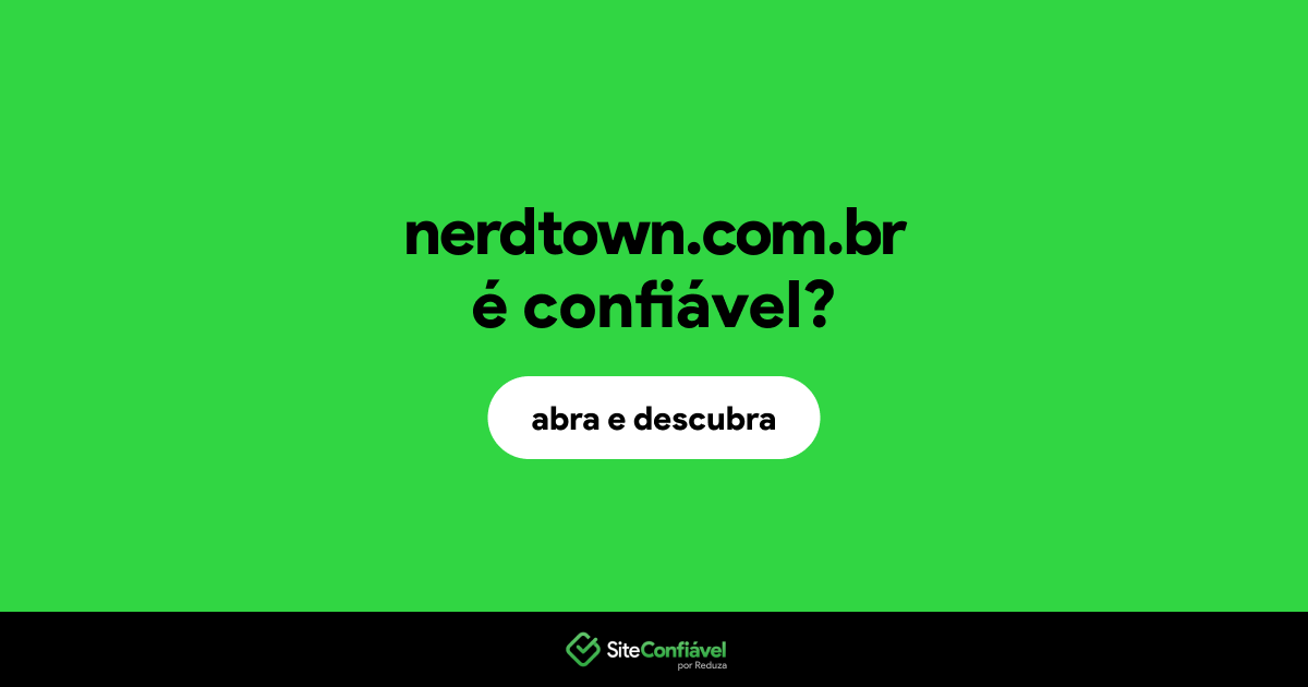 O site nerdtown.com.br é confiável?