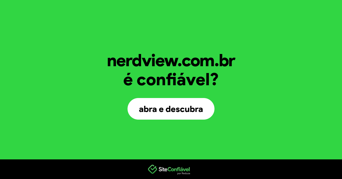 O site nerdview.com.br é confiável?
