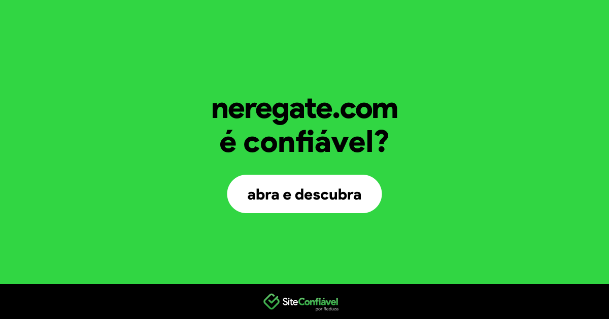 O site neregate.com é confiável?