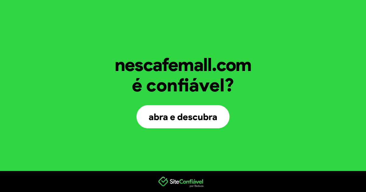 O site nescafemall.com é confiável?