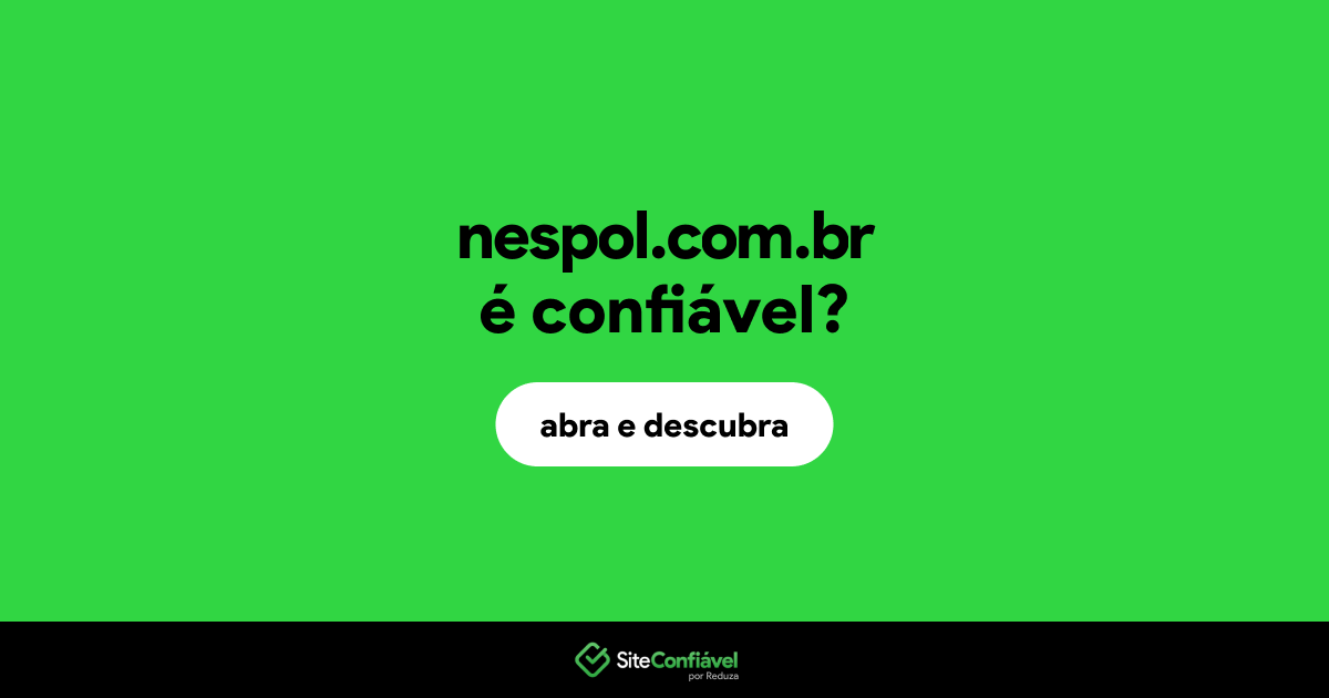 O site nespol.com.br é confiável?