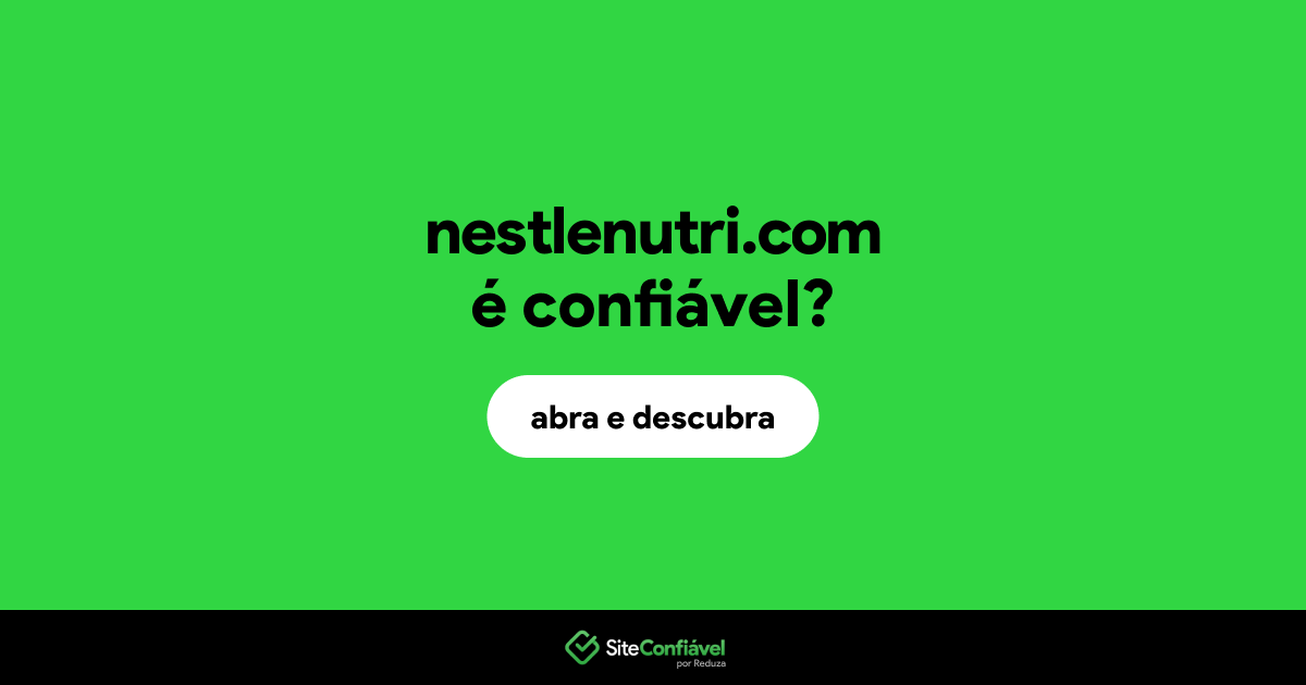 O site nestlenutri.com é confiável?