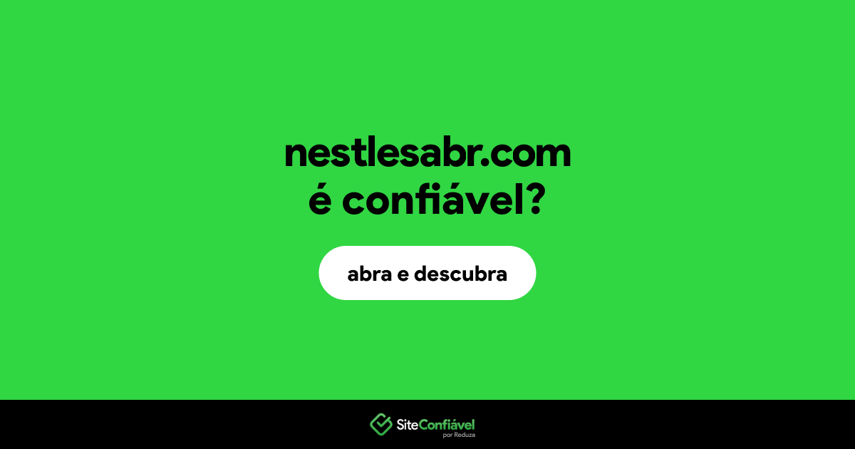 O site nestlesabr.com é confiável?