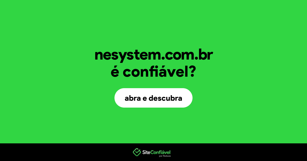 O site nesystem.com.br é confiável?