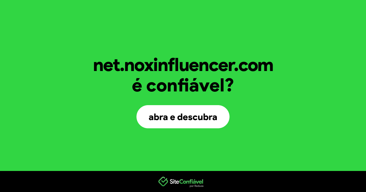 O site net.noxinfluencer.com é confiável?