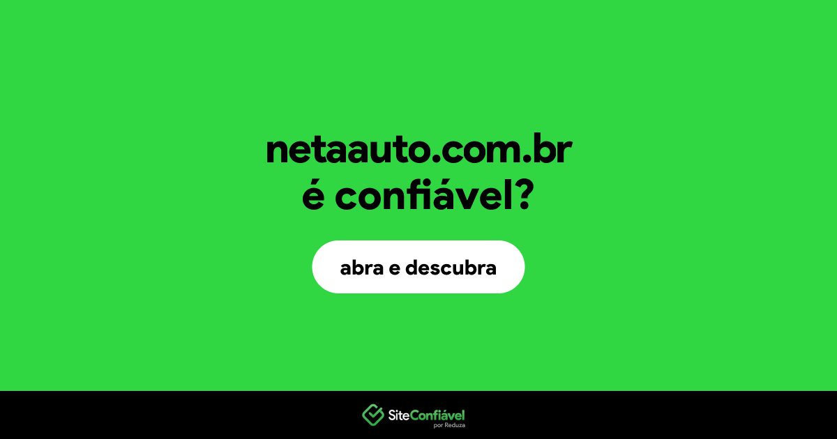O site netaauto.com.br é confiável?
