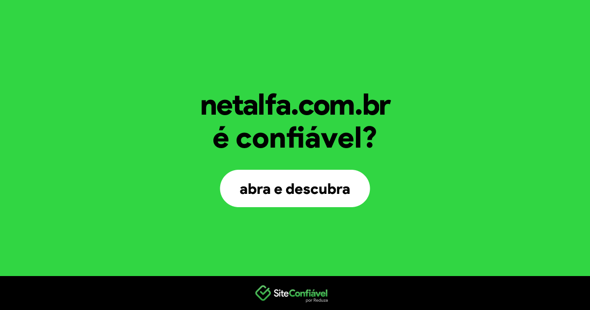 O site netalfa.com.br é confiável?