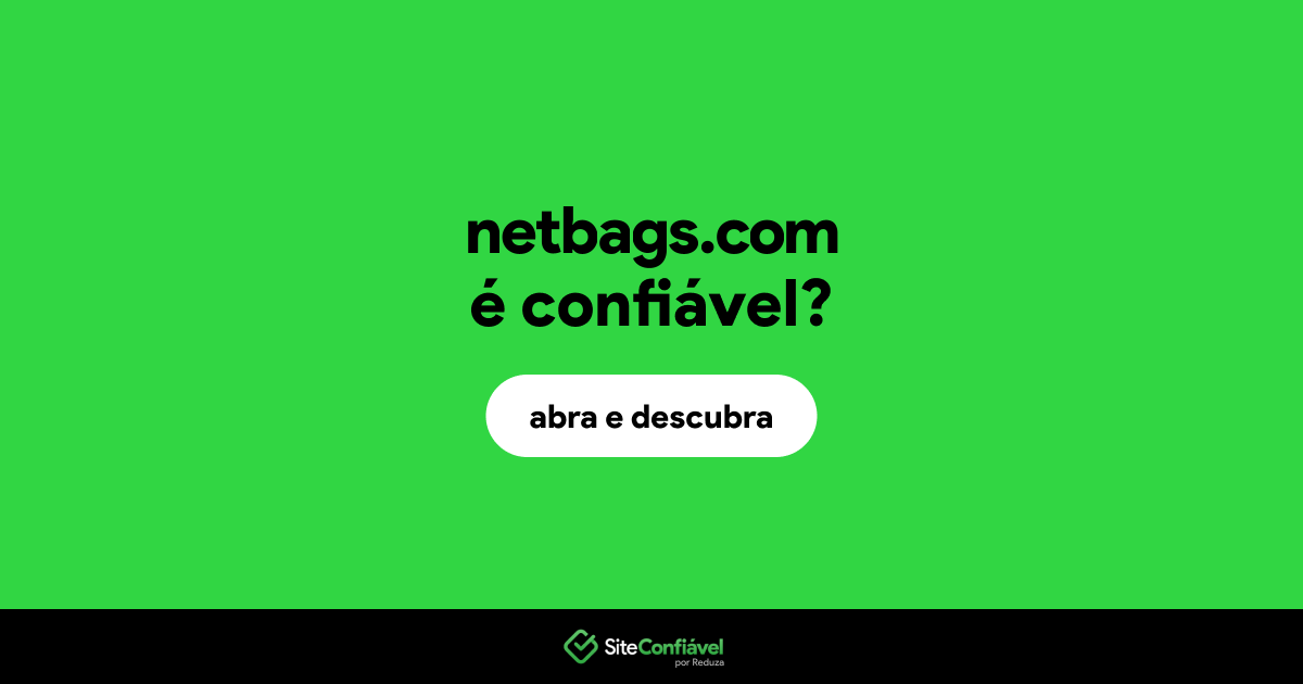 O site netbags.com é confiável?