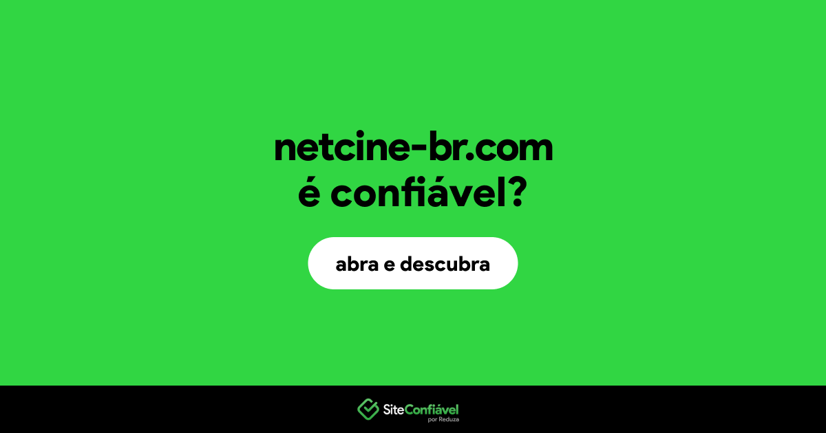 O site netcine-br.com é confiável?