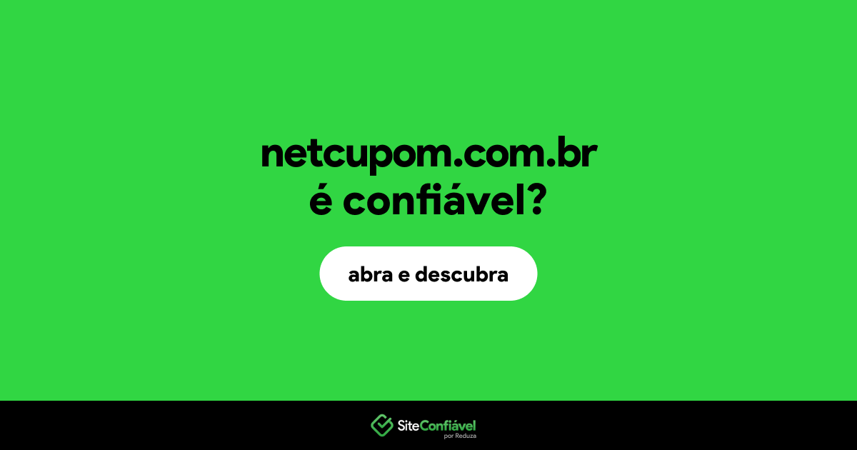 O site netcupom.com.br é confiável?
