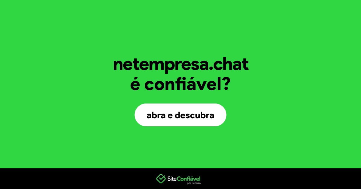O site netempresa.chat é confiável?