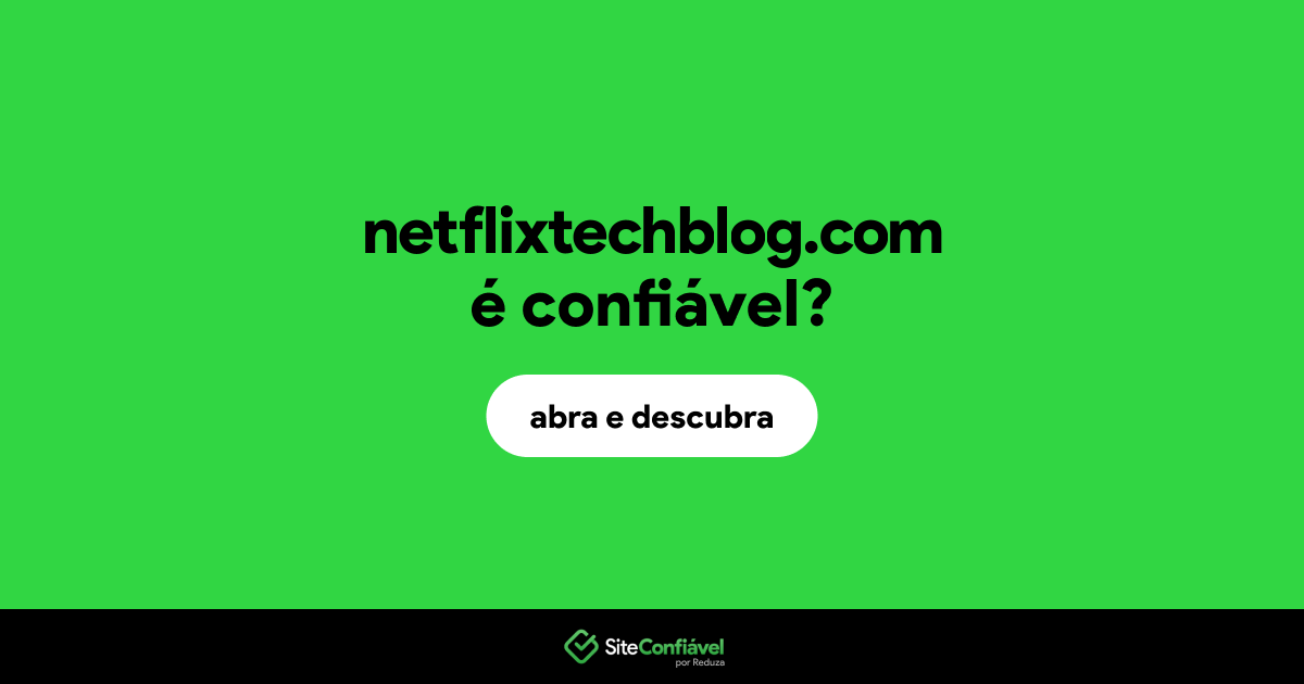 O site netflixtechblog.com é confiável?
