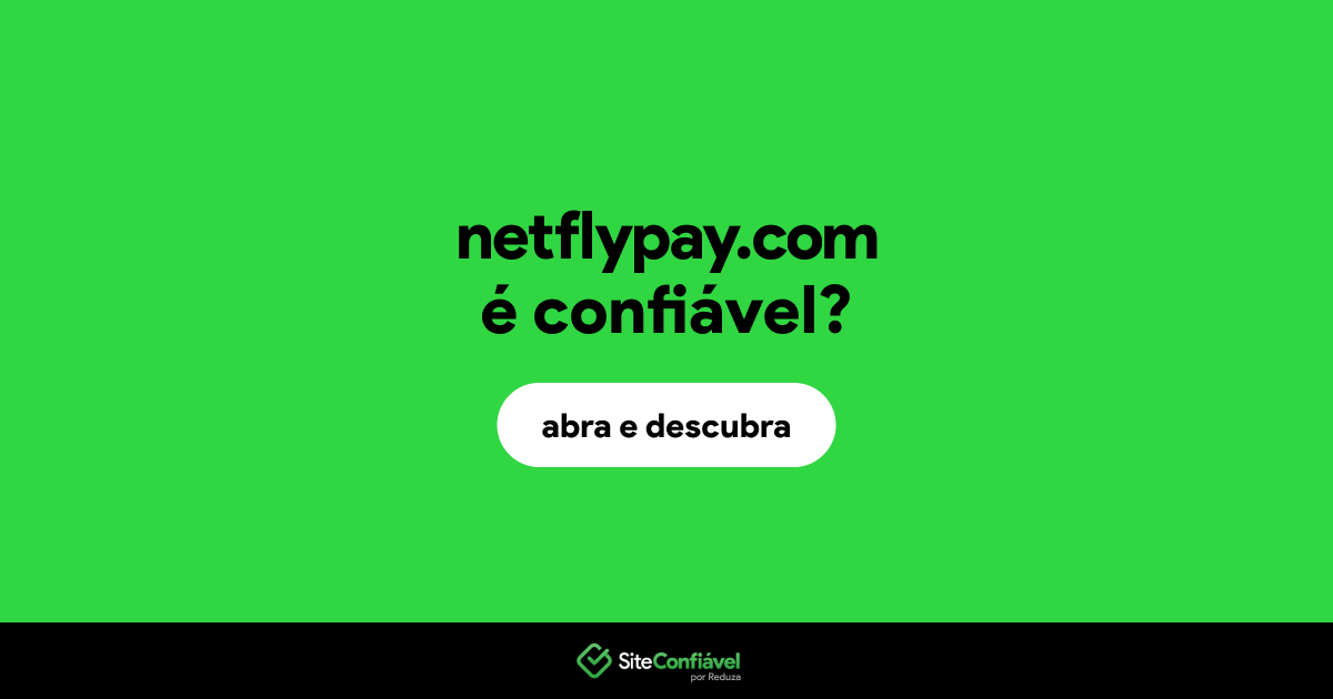 O site netflypay.com é confiável?