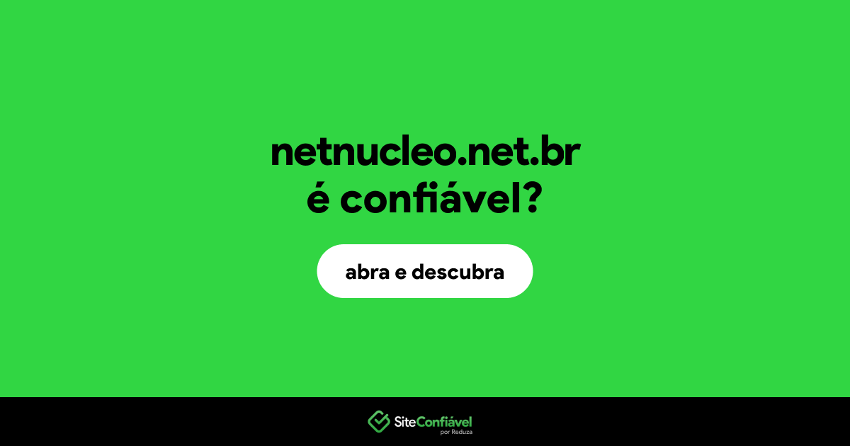 O site netnucleo.net.br é confiável?