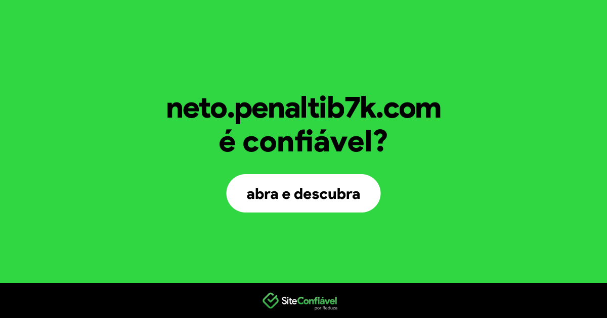 O site neto.penaltib7k.com é confiável?