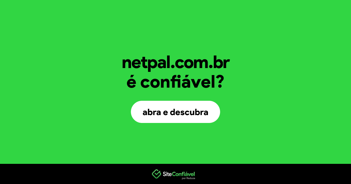 O site netpal.com.br é confiável?