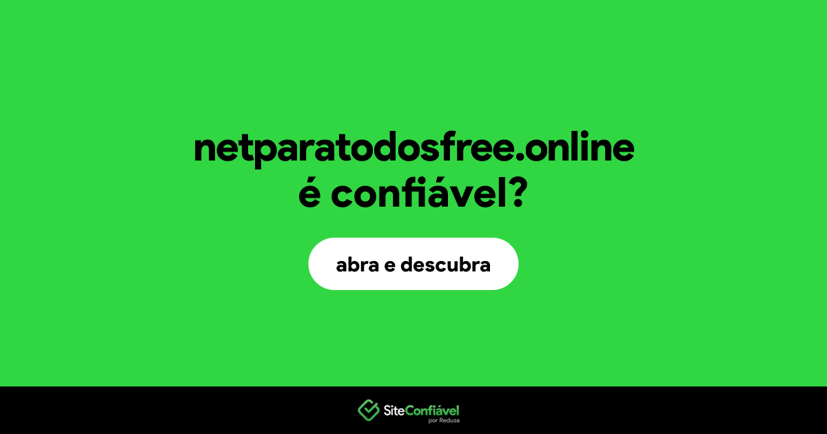 O site netparatodosfree.online é confiável?