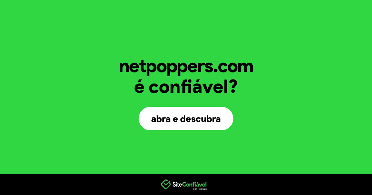 O site netpoppers.com é confiável?