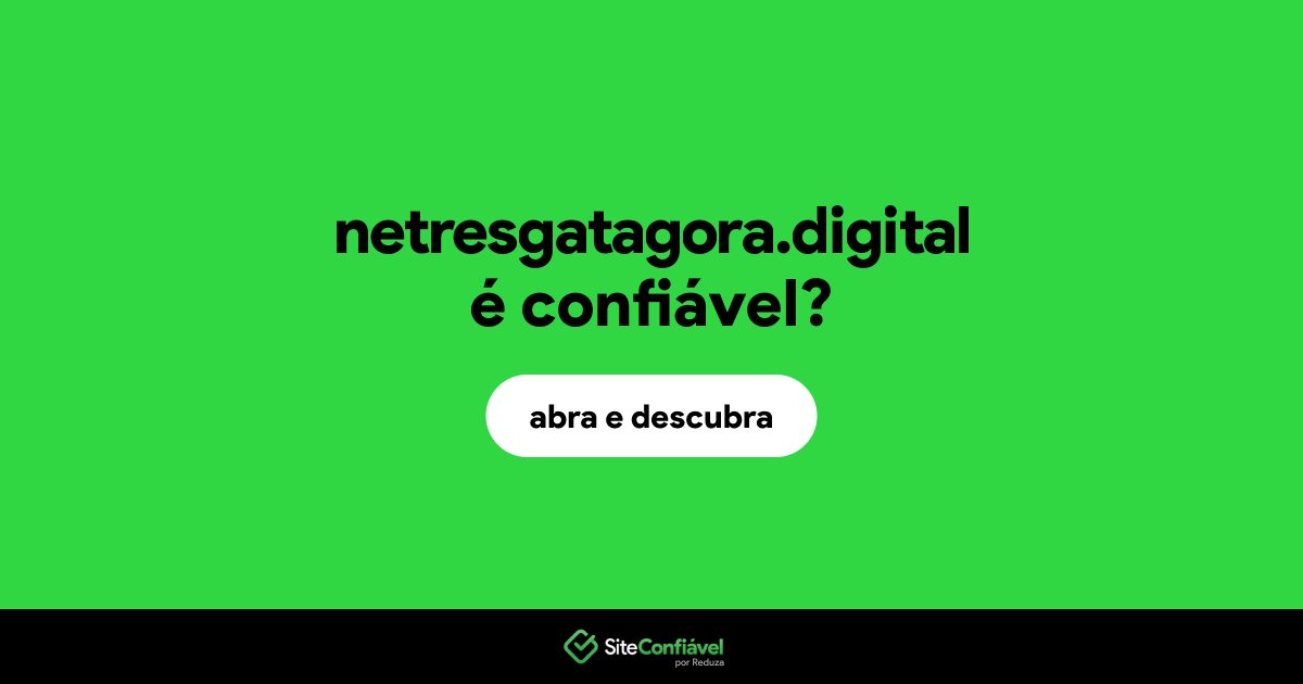 O site netresgatagora.digital é confiável?