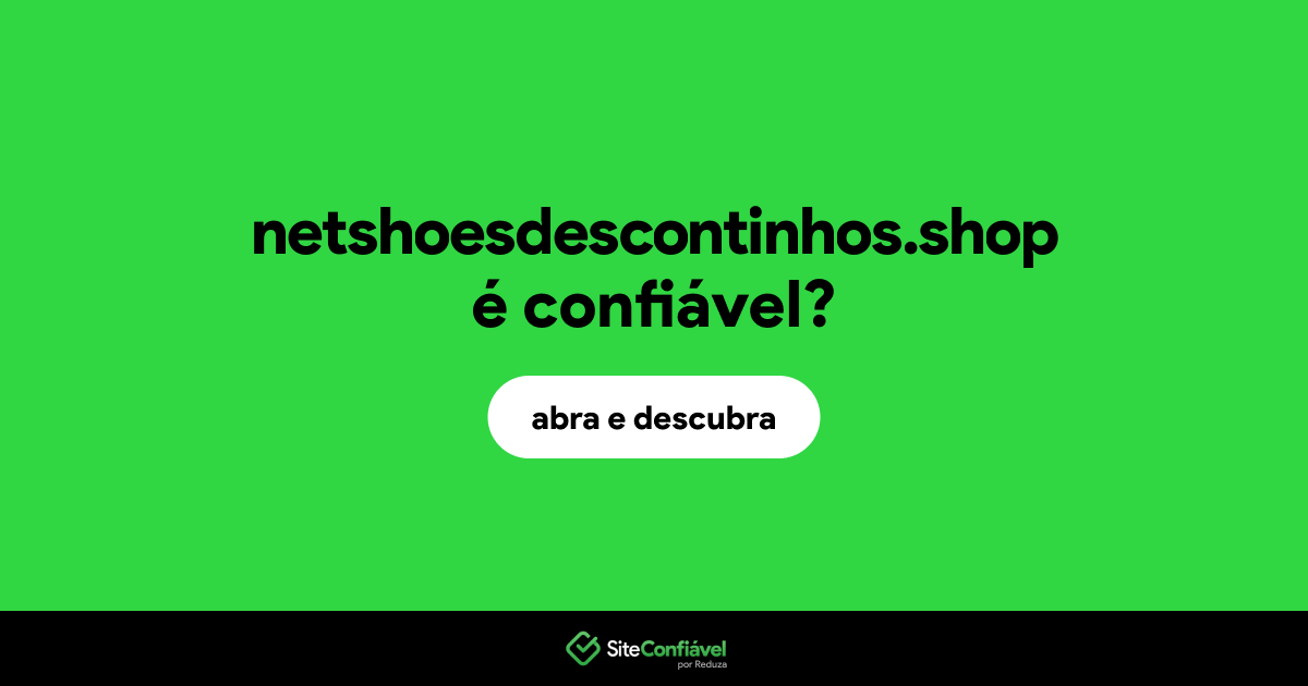 O site netshoesdescontinhos.shop é confiável?