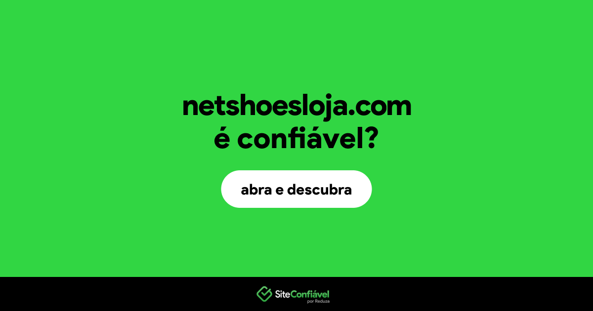 O site netshoesloja.com é confiável?