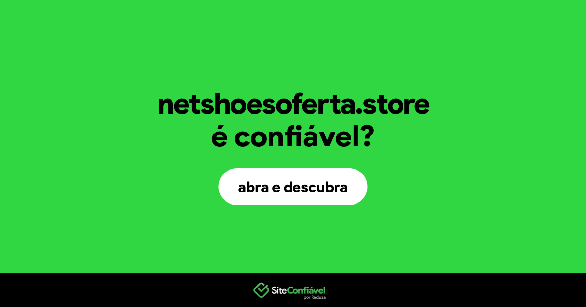 O site netshoesoferta.store é confiável?