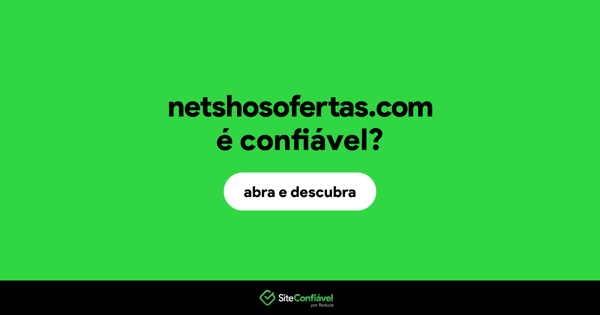 O site netshosofertas.com é confiável?