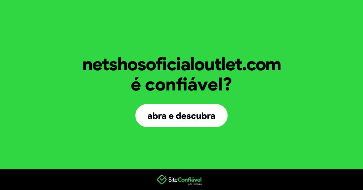 O site netshosoficialoutlet.com é confiável?