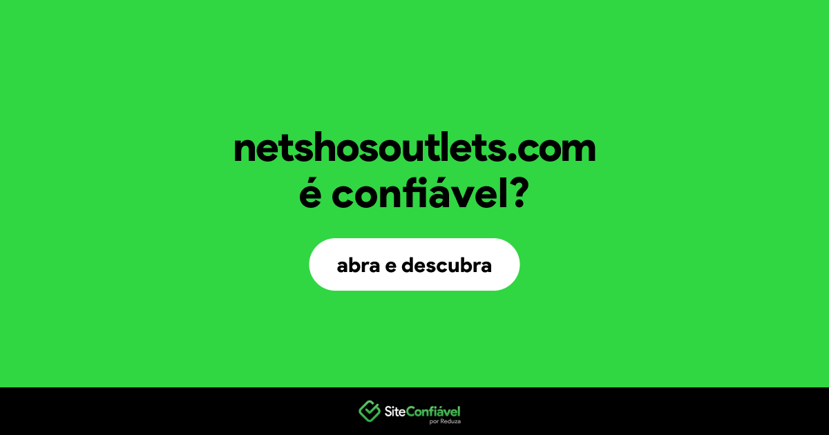 O site netshosoutlets.com é confiável?