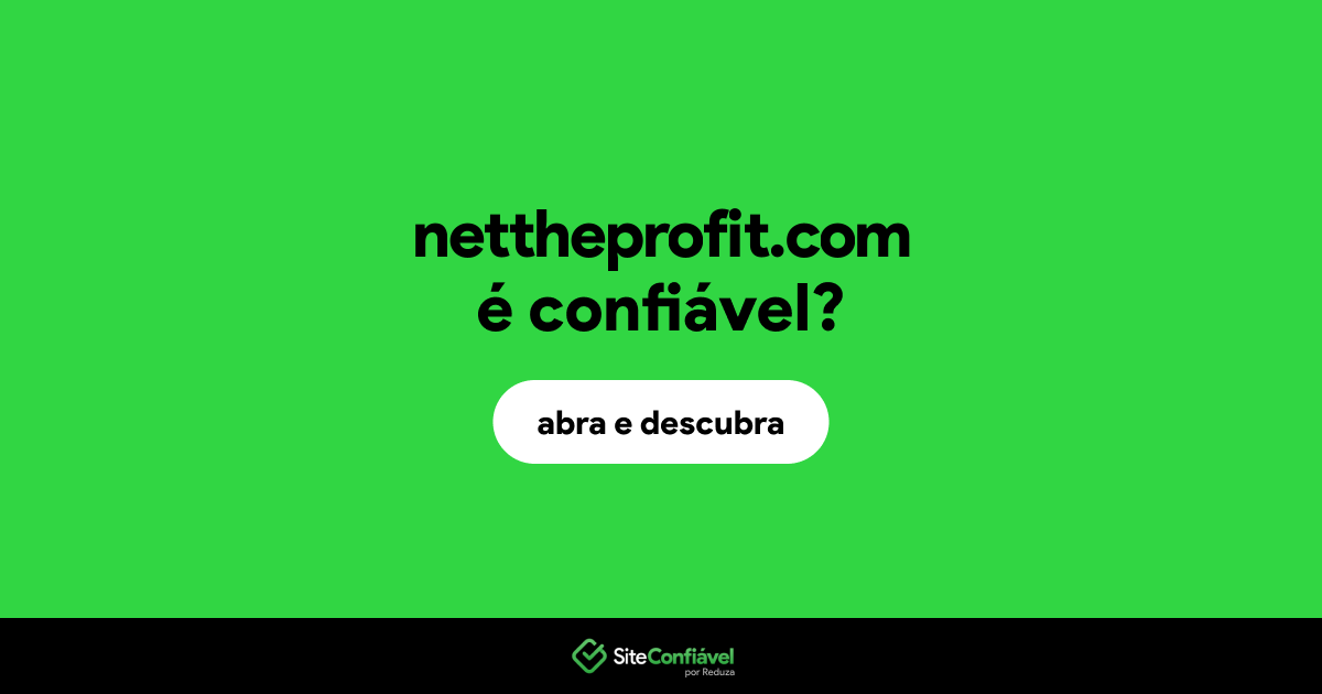O site nettheprofit.com é confiável?