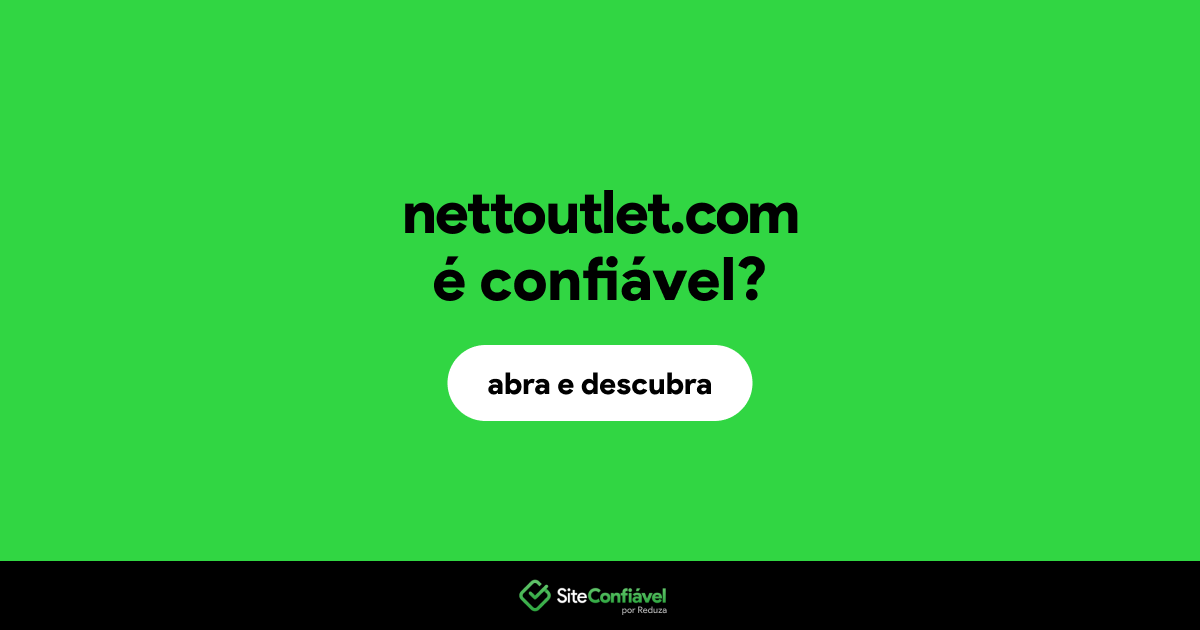 O site nettoutlet.com é confiável?