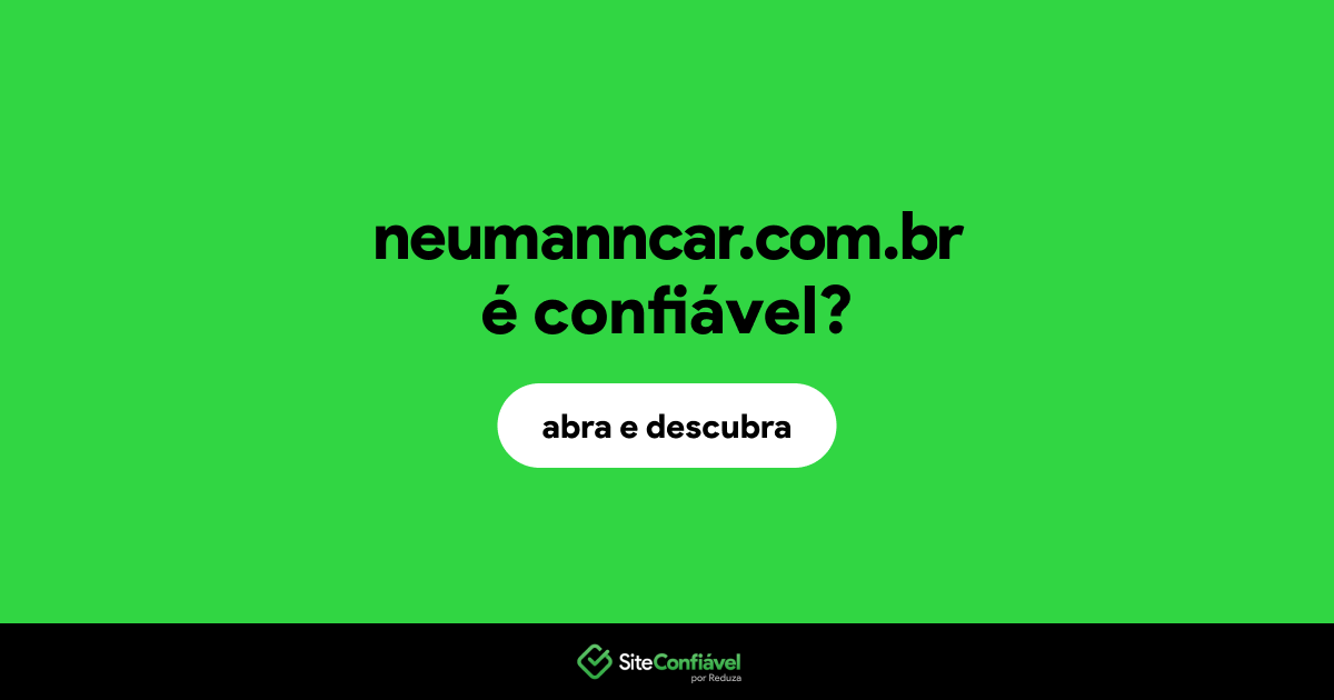O site neumanncar.com.br é confiável?