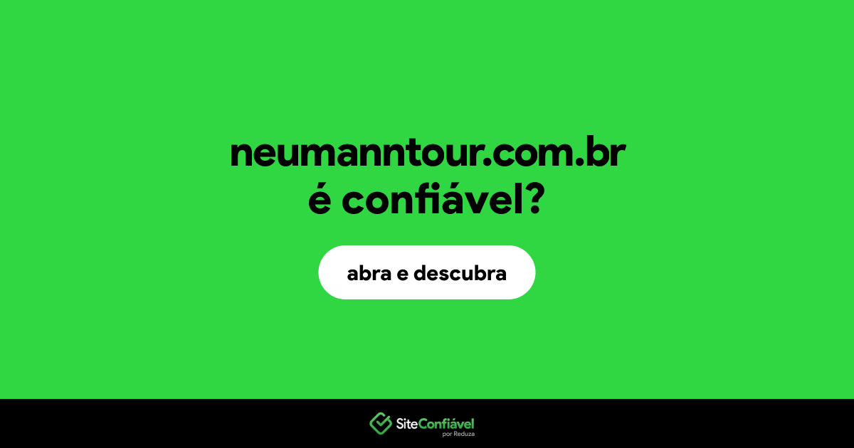 O site neumanntour.com.br é confiável?